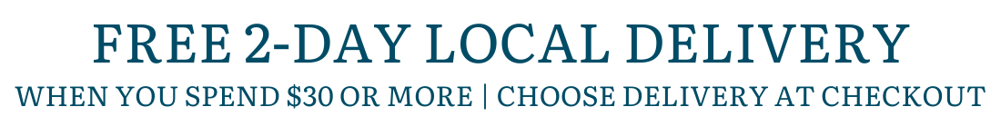 Free 2-Day Local Delivery when you spend $30 or more and choose Delivery at Checkout